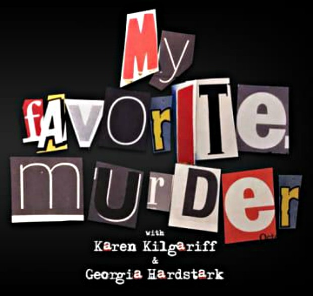 My Favorite Murder podcast My Favorite Murder podcast