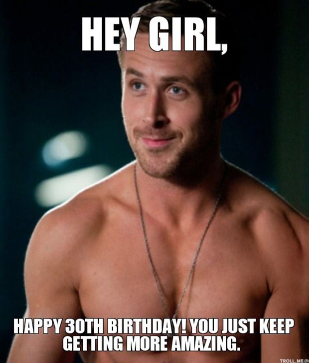 hey girl happy 30th birthday meme funny 30th birthday quotes