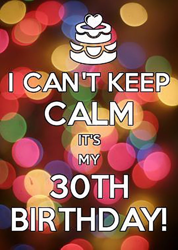 can't keep calm 30th birthday meme funny 30th birthday quotes