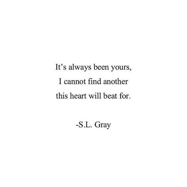It's always been yours, I cannot find another this heart will beat for.