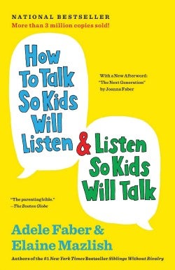 How to Talk So Kids Will Listen & Listen So Kids Will Talk