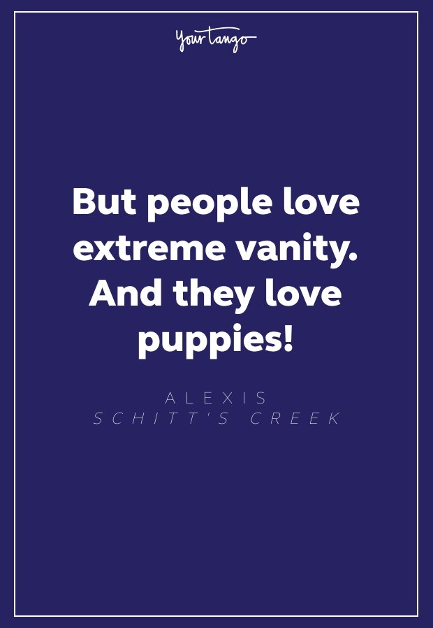 Schitt's Creek quote vanity and puppies Schitt's Creek quote vanity and puppies