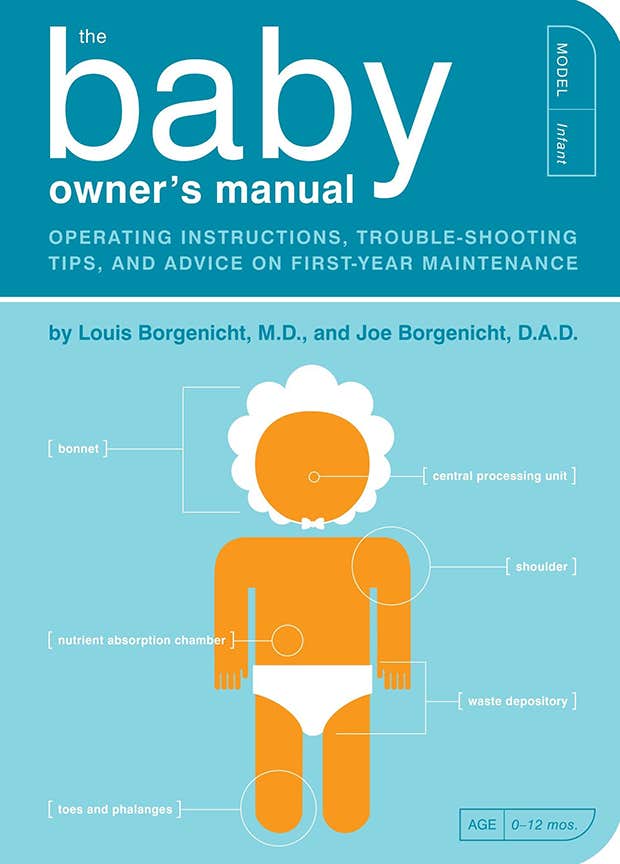 Baby Owner's Manual: Operating Instructions by Louis Borgenicht