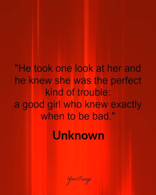 bdsm love quotes bdsm love quotes He took one look at her and he knew she was the perfect kind of trouble: a good girl who knew exactly when to be bad. Unknown