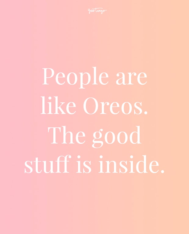 people are like oreos feeling beautiful quotes