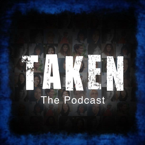 Taken: The Podcast Taken: The Podcast