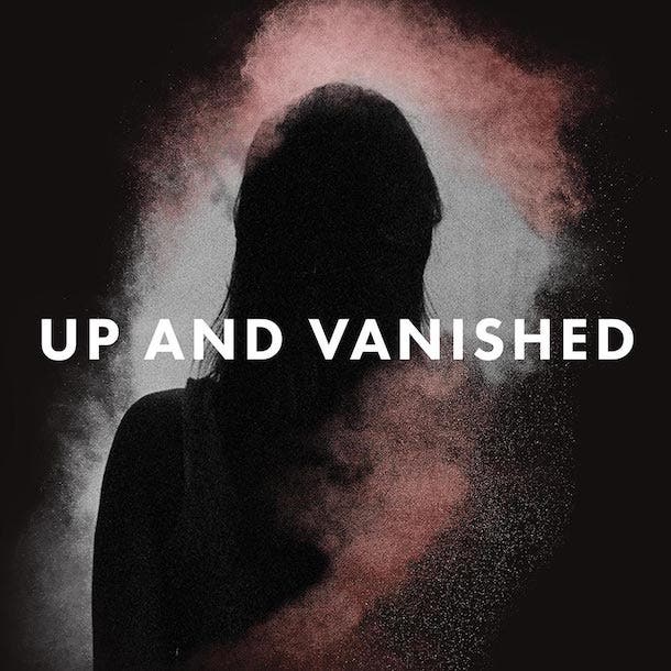 Up and Vanished Up and Vanished