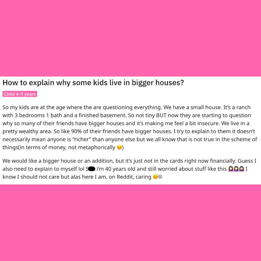 mom struggles to explain to her kids why other kids have bigger houses than them